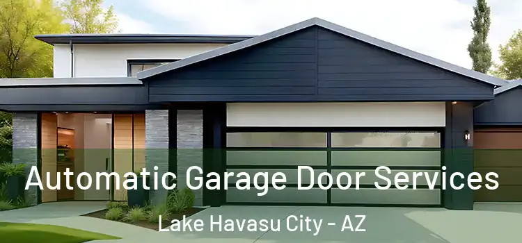  Automatic Garage Door Services Lake Havasu City - AZ