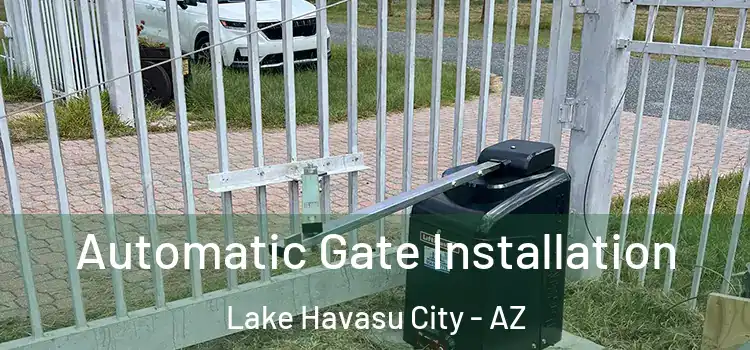 Automatic Gate Installation Lake Havasu City - AZ