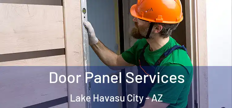 Door Panel Services Lake Havasu City - AZ