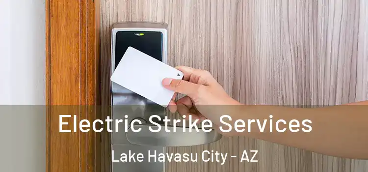 Electric Strike Services Lake Havasu City - AZ
