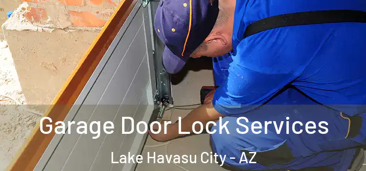  Garage Door Lock Services Lake Havasu City - AZ