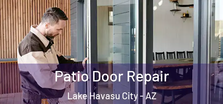 Patio Door Repair Lake Havasu City - AZ